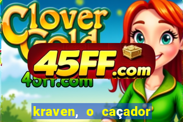 kraven, o caçador filme completo dublado